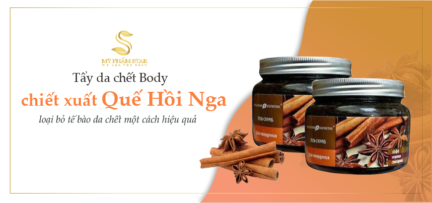 Tẩy da chết body chiết xuất Quế hồi Nga
